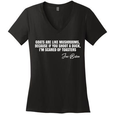 Goats Are Like Mushrooms Funny Joe Biden Quote Women's V-Neck T-Shirt