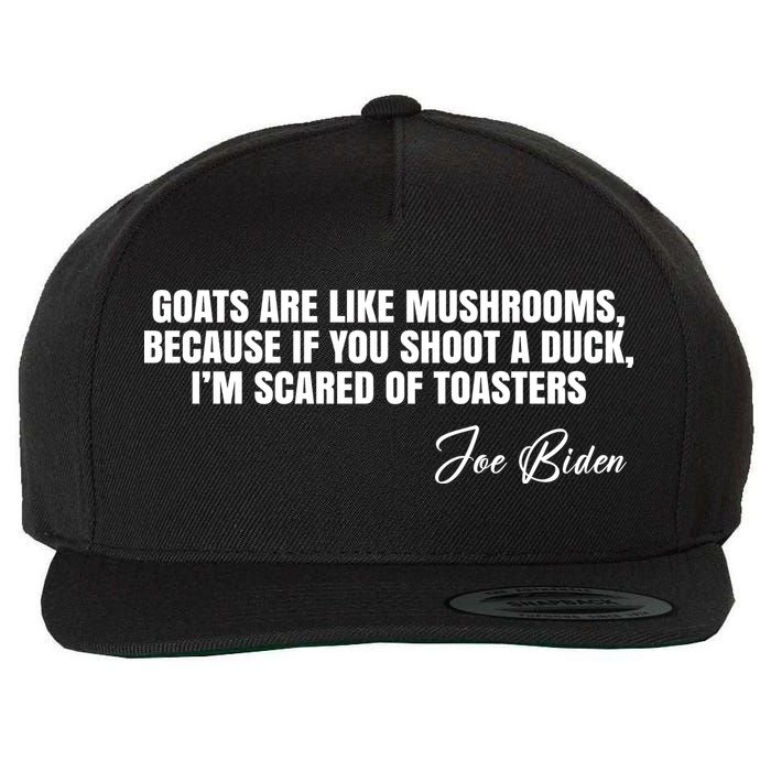 Goats Are Like Mushrooms Funny Joe Biden Quote Wool Snapback Cap