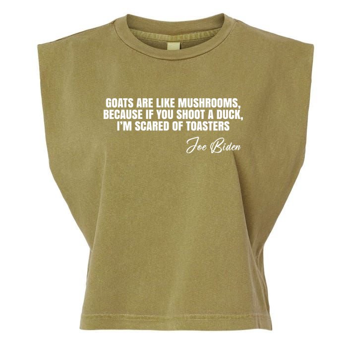 Goats Are Like Mushrooms Funny Joe Biden Quote Garment-Dyed Women's Muscle Tee