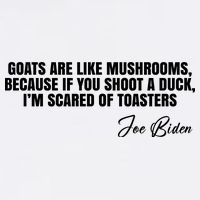 Goats Are Like Mushrooms Funny Joe Biden Quote Garment-Dyed Sweatshirt