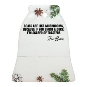 Goats Are Like Mushrooms Funny Joe Biden Quote Ceramic Bell Ornament