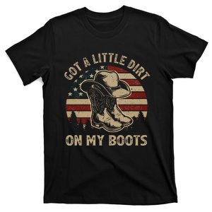 Got A Little Dirt On My Boots Usa Flag Western Country Music T-Shirt