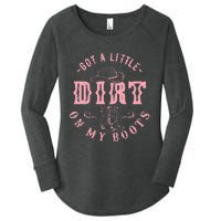 Got A Little Dirt On My Boots Howdy Cowgirl Western Country Women's Perfect Tri Tunic Long Sleeve Shirt