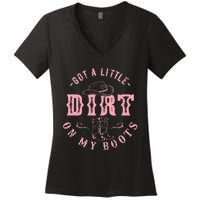 Got A Little Dirt On My Boots Howdy Cowgirl Western Country Women's V-Neck T-Shirt