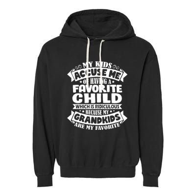 Grandkids Are My Favorite Funny Grandparents Gift Garment-Dyed Fleece Hoodie