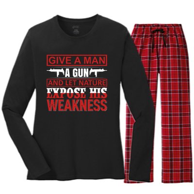 Give A Man A Gun And Let Nature Expose His Weakness Women's Long Sleeve Flannel Pajama Set 