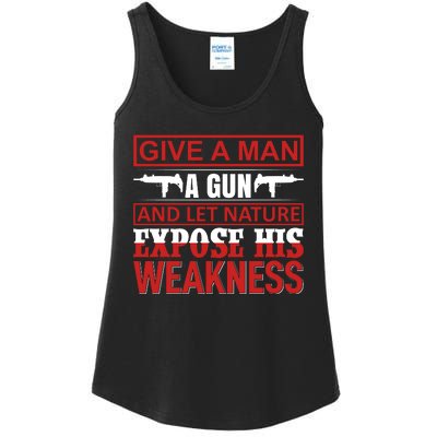 Give A Man A Gun And Let Nature Expose His Weakness Ladies Essential Tank