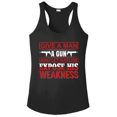 Give A Man A Gun And Let Nature Expose His Weakness Ladies PosiCharge Competitor Racerback Tank