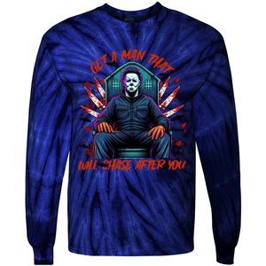 Get A Man That Will Chase After You Est 1978 Myers Halloween Tie-Dye Long Sleeve Shirt