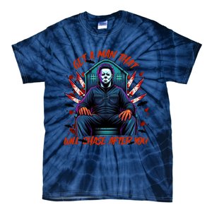 Get A Man That Will Chase After You Est 1978 Myers Halloween Tie-Dye T-Shirt