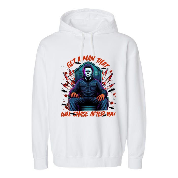 Get A Man That Will Chase After You Est 1978 Myers Halloween Garment-Dyed Fleece Hoodie