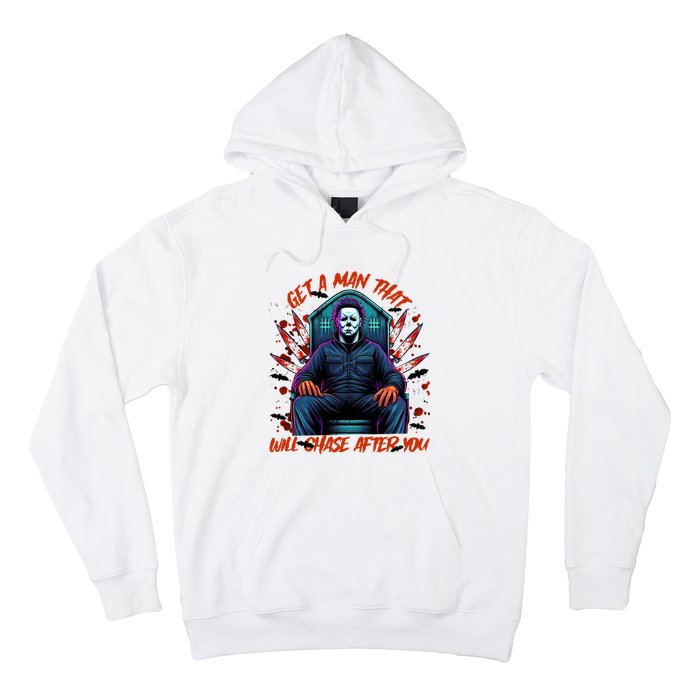 Get A Man That Will Chase After You Est 1978 Myers Halloween Hoodie