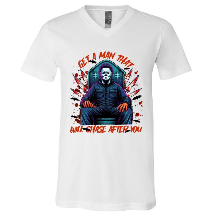 Get A Man That Will Chase After You Est 1978 Myers Halloween V-Neck T-Shirt