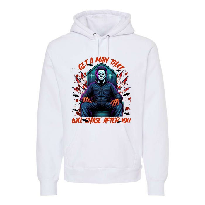 Get A Man That Will Chase After You Est 1978 Myers Halloween Premium Hoodie