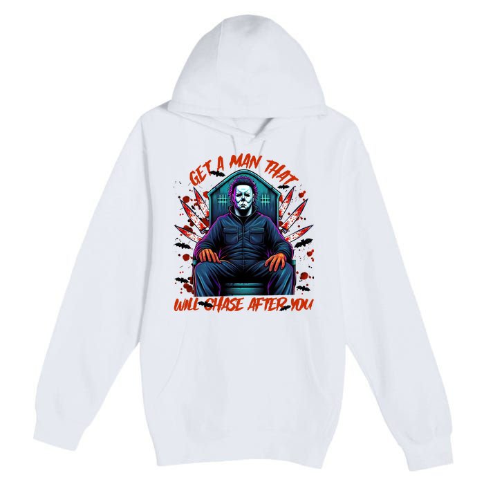 Get A Man That Will Chase After You Est 1978 Myers Halloween Premium Pullover Hoodie