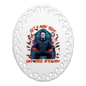 Get A Man That Will Chase After You Est 1978 Myers Halloween Ceramic Oval Ornament