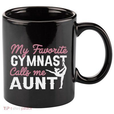 Gymnastics Aunt My Favorite Gymnast Calls Me Aunt 11oz C Handle Ceramic Mug