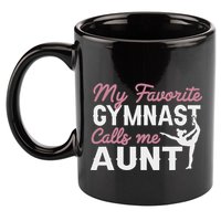 Gymnastics Aunt My Favorite Gymnast Calls Me Aunt 11oz C Handle Ceramic Mug