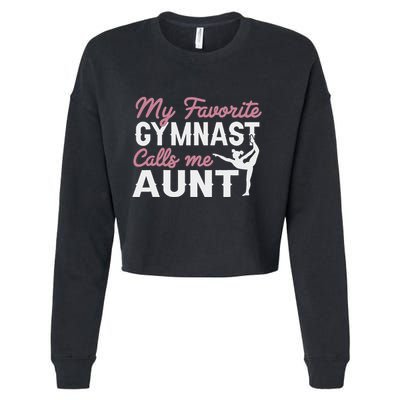 Gymnastics Aunt My Favorite Gymnast Calls Me Aunt Cropped Pullover Crew