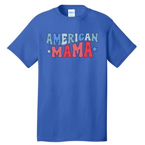 Groovy American Mama 4th Of July American Mom Gift Tall T-Shirt