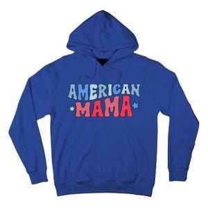 Groovy American Mama 4th Of July American Mom Gift Tall Hoodie