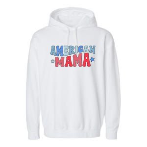 Groovy American Mama 4th Of July American Mom Gift Garment-Dyed Fleece Hoodie