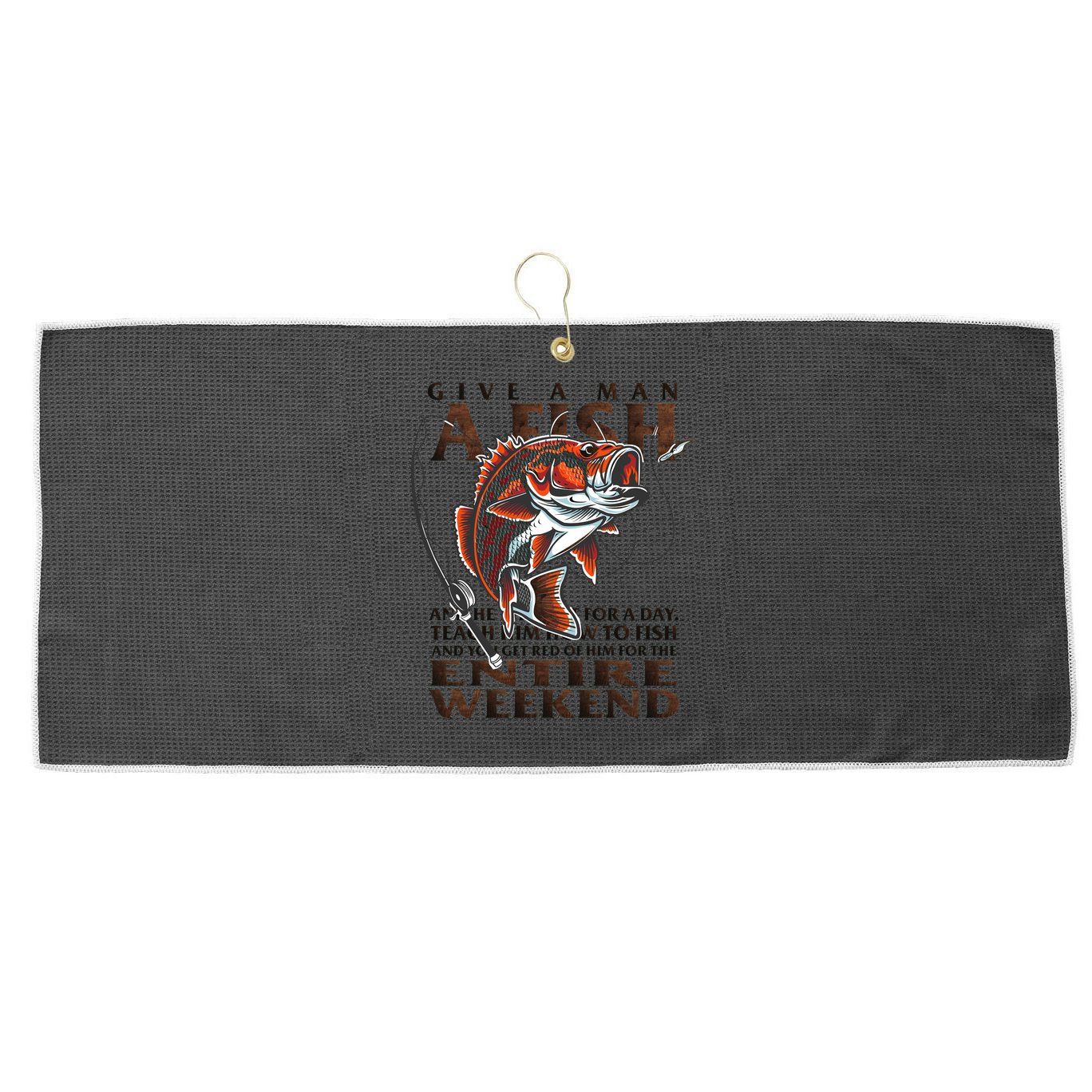 Give A Man A Fish Funny Fishing Fanatic Large Microfiber Waffle Golf Towel