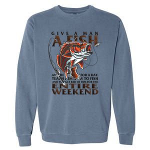 Give A Man A Fish Funny Fishing Fanatic Garment-Dyed Sweatshirt