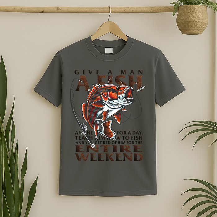 Give A Man A Fish Funny Fishing Fanatic T-Shirt