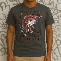 Give A Man A Fish Funny Fishing Fanatic T-Shirt