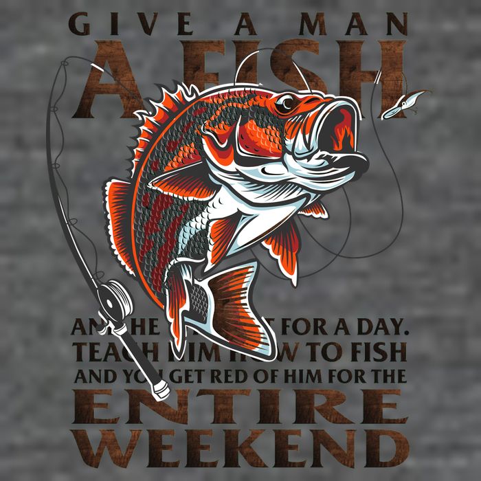Give A Man A Fish Funny Fishing Fanatic T-Shirt
