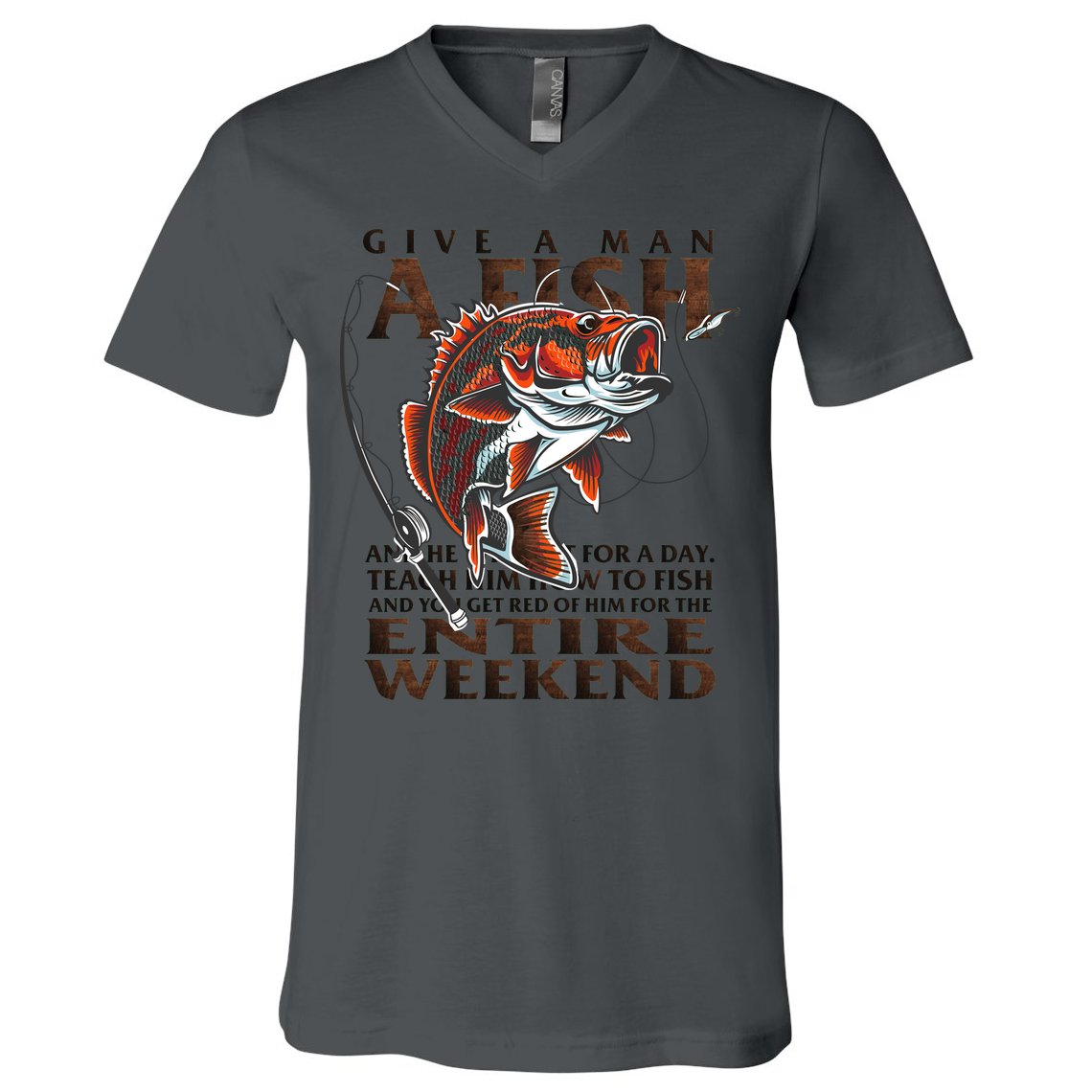 Give A Man A Fish Funny Fishing Fanatic V-Neck T-Shirt