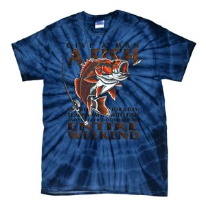 Give A Man A Fish Funny Fishing Fanatic Tie-Dye T-Shirt