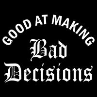 Good At Making Bad Decisions Funny Gift 16 in Basic Backpack