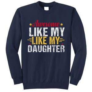 Great As My Daughter Tall Sweatshirt