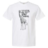 Giraffes Are My Spirit Animal For Giraffe Lovers Garment-Dyed Heavyweight T-Shirt