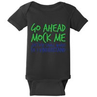 Go Ahead Mock Me Just Use Small Word So I Funny Design Baby Bodysuit