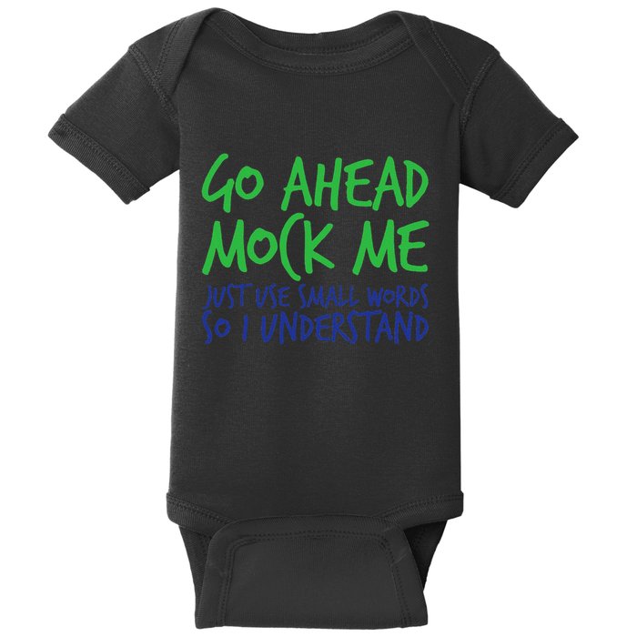 Go Ahead Mock Me Just Use Small Word So I Funny Design Baby Bodysuit