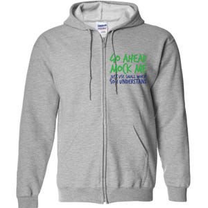 Go Ahead Mock Me Just Use Small Word So I Funny Design Full Zip Hoodie