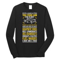 Give A Man A Fish You Feed Him For A Day Teach Him To Fish Funny Long Sleeve Shirt