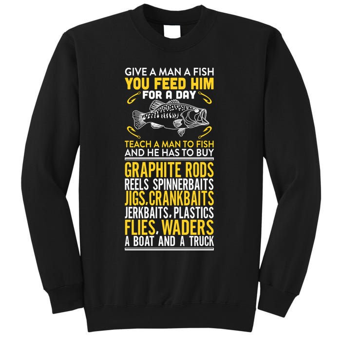 Give A Man A Fish You Feed Him For A Day Teach Him To Fish Funny Sweatshirt