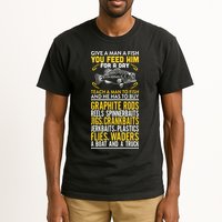 Give A Man A Fish You Feed Him For A Day Teach Him To Fish Funny Tall T-Shirt