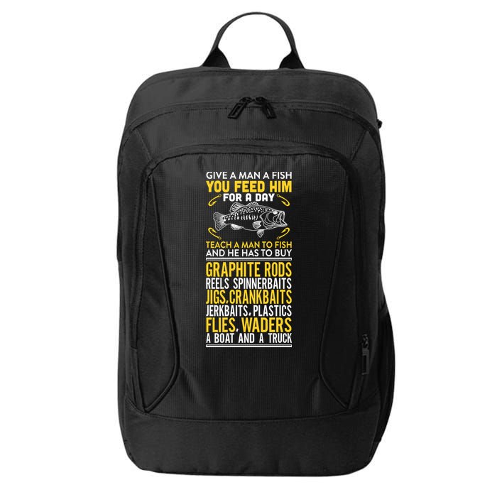 Give A Man A Fish You Feed Him For A Day Teach Him To Fish Funny City Backpack