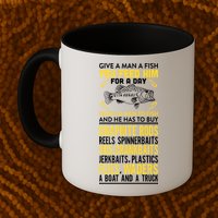 Give A Man A Fish You Feed Him For A Day Teach Him To Fish Funny Mug