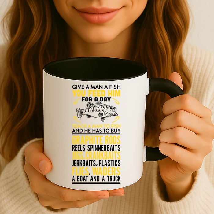 Give A Man A Fish You Feed Him For A Day Teach Him To Fish Funny Mug