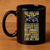 Give A Man A Fish You Feed Him For A Day Teach Him To Fish Funny 11oz C Handle Ceramic Mug