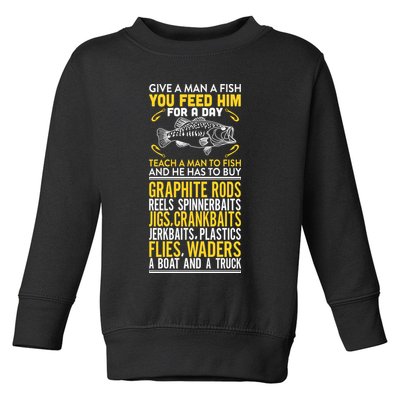 Give A Man A Fish You Feed Him For A Day Teach Him To Fish Funny Toddler Sweatshirt