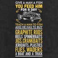 Give A Man A Fish You Feed Him For A Day Teach Him To Fish Funny Trucker Hat