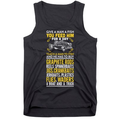 Give A Man A Fish You Feed Him For A Day Teach Him To Fish Funny Tank Top