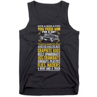 Give A Man A Fish You Feed Him For A Day Teach Him To Fish Funny Tank Top